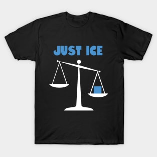 Just ice T-Shirt